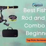 best rod and reel combo for beginners